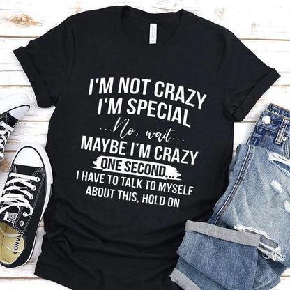 Women's Funny Short Sleeve Shirt  I'm Not Crazy I'm Special Printed