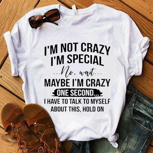 Women's Funny Short Sleeve Shirt  I'm Not Crazy I'm Special Printed